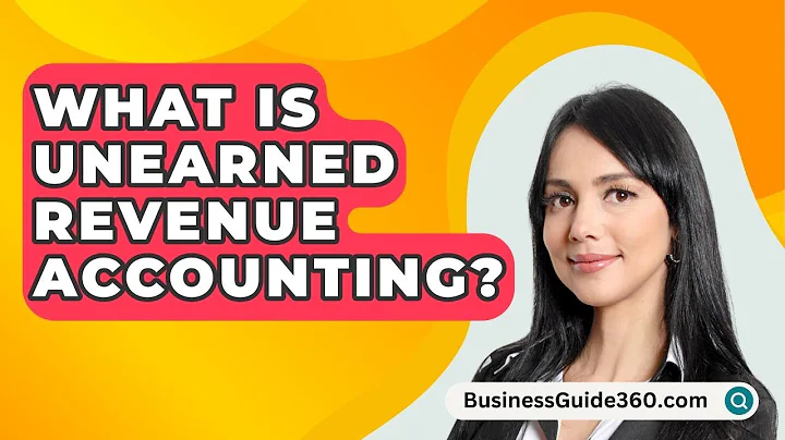 What Is Unearned Revenue Accounting? - BusinessGuide360.com