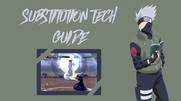 Substitution Tech Guide | Naruto Storm 4