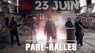 So La Zone - Pare-balles (Clip Officiel)