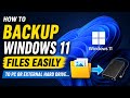 How to Backup Windows 11 Files Easily to PC or External Hard Drive