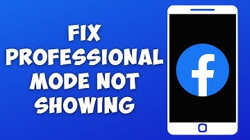 How To Fix "Professional Mode Option Not Showing" On Facebook