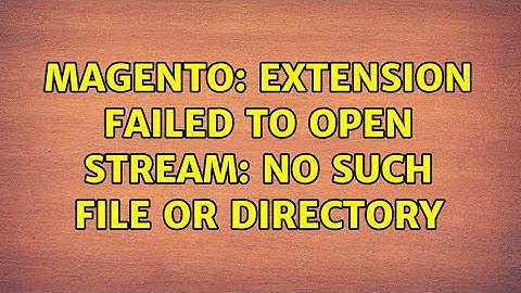 Magento: extension failed to open stream: No such file or directory