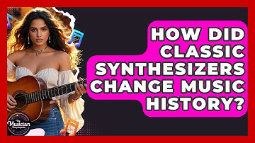 How Did Classic Synthesizers Change Music History? - The Musician Encyclopedia
