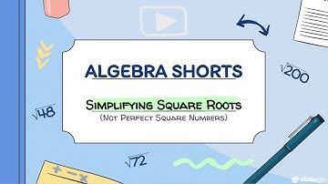 Simplifying Square Roots (Numbers that are NOT perfect squares)