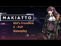 Girls Frontline 2 Makiatto PvP Gameplay