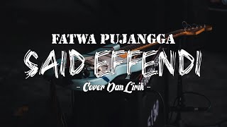 Said Effendi - Fatwa Pujangga (Cover Lirik) | Amrinal Rasadi