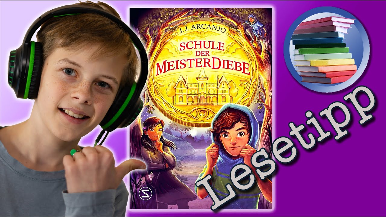 Lesetipps für Kinder Schule der Meisterdiebe J.J. Arcanjo YouTube