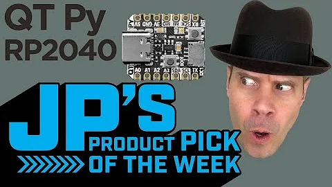 JP’s Product Pick of the Week 4/20/21 QT Py RP2040 @adafruit @johnedgarpark #adafruit