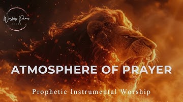 Prophetic Warfare Instrumental Worship/ATMOSPHERE OF PRAYER/Background Prayer Music