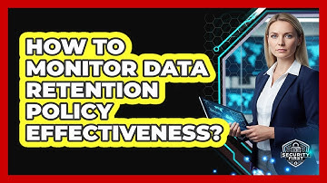 How To Monitor Data Retention Policy Effectiveness?
