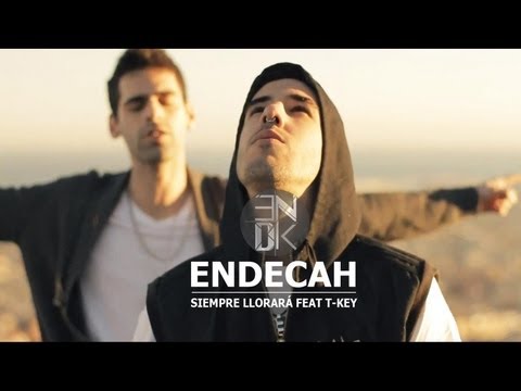 ENDECAH - SIEMPRE LLORARÁ Ft. T-key [VIDEOCLIP OFICIAL]