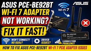 Fix ASUS PCE-BE92BT Wi-Fi 7 PCIe Adapter Issues | Slow Speeds