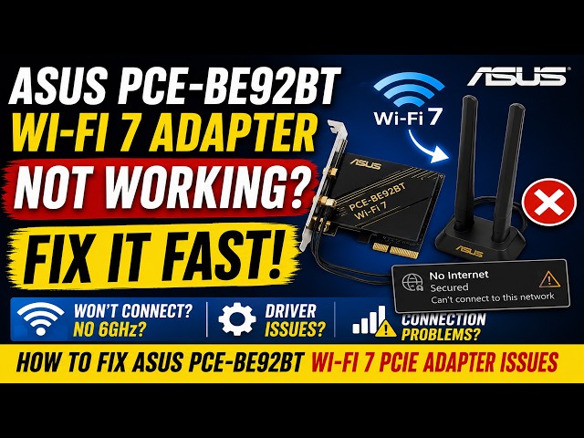 Fix ASUS PCE-BE92BT Wi-Fi 7 PCIe Adapter Issues | Slow Speeds