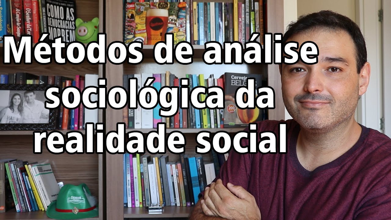 Métodos de análise sociológica da realidade social