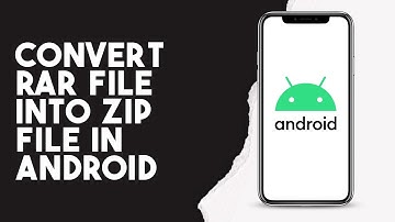 How To Convert Rar File Into Zip File In Android