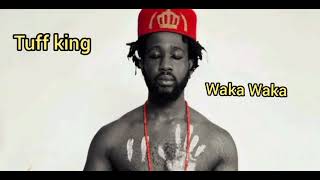 Tuff King - Waka Waka -( Official audio)