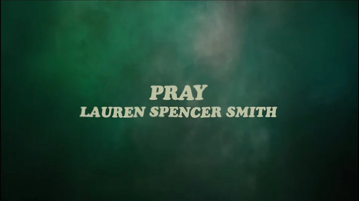 Lauren Spencer Smith - Pray (Lyric Video)