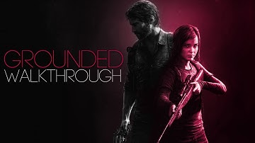 The Last of Us Gameplay Grounded Walkthrough - Chapter 4: Pittsburgh (1/4)