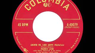 Miniatura del video "1953 Frankie Laine - Answer Me, Lord Above (aka Answer Me, My Love) (#1 UK hit)"