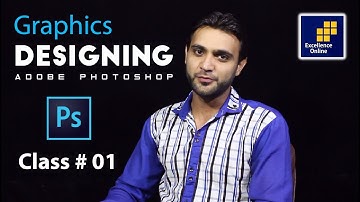 Adobe Photoshop for Beginners - Graphic Designing - Class 1 - Mr. Arsalan Shah