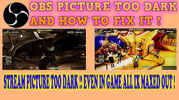 OBS game capture picture is is too dark issue and how to (possibly) fix in OBS