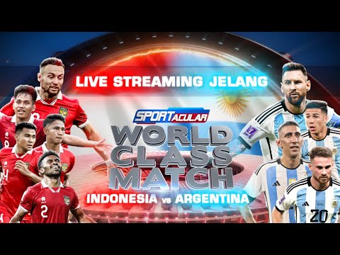 LIVE STREAMING LATIHAN JELANG WORLD CLASS MATCH INA VS ARG