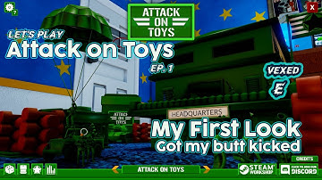 Attack on Toys - Ep. 1 - This game kicked my butt!