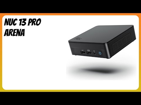 RECENSIONE (2025) : NUC 13 Pro Arena. DETTAGLI