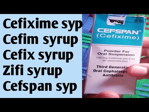 Use of Cefixime Syrup, Zifi syrup, Cefim syrup, Cefix syrup, Cefspan syrup | Antibiotics use