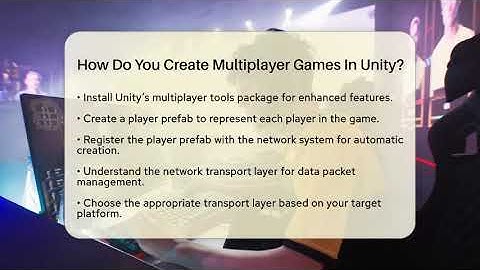 How Do You Create Multiplayer Games In Unity? - Video Gamers Vault