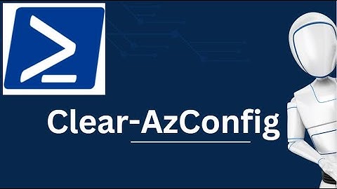 Clear-AzConfig | Clear-AzConfig PowerShell Command | Azure PowerShell Commands