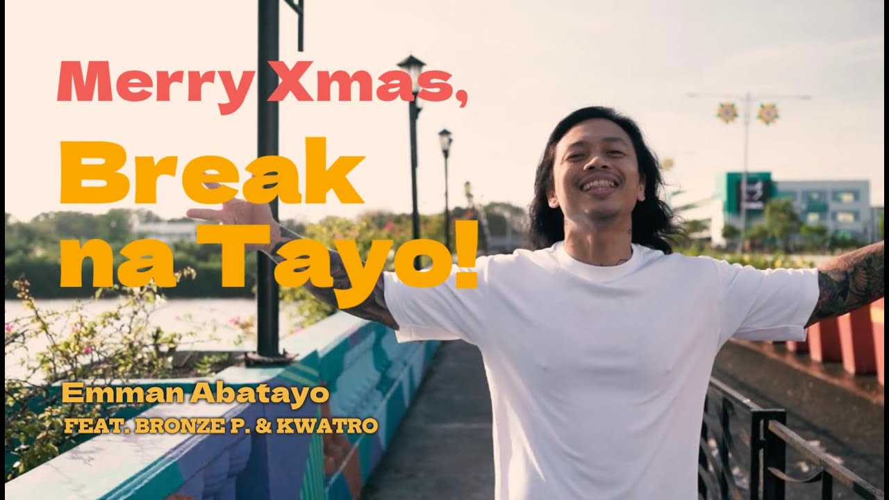 Emman Abatayo - Merry Xmas Break Na Tayo! Feat. Bronze P. & kwatrokantos