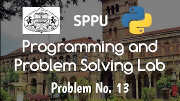 Problem 13 | Programming and Problem Solving Lab (PPS) | FE SPPU