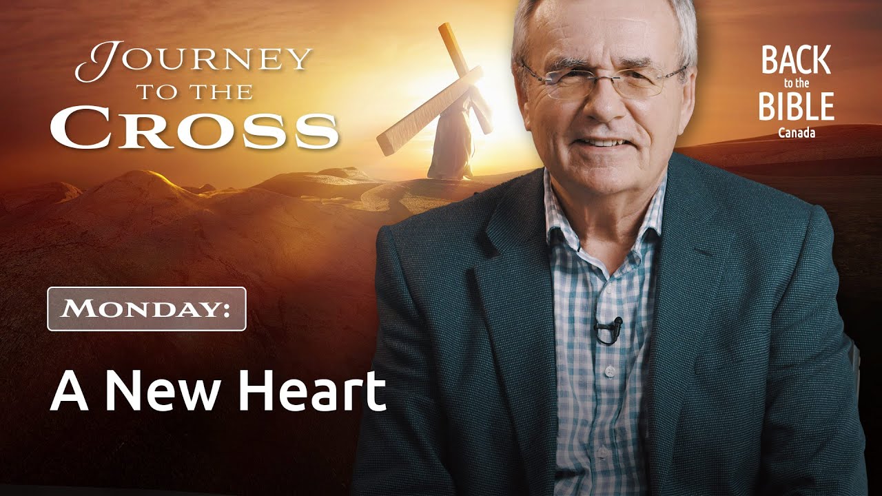 ⁣Monday: A New Heart | Back to the Bible Canada with Dr. John Neufeld
