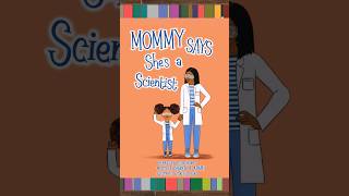 Mommy Says She&#39;s a Scientist | Children&#39;s Book Recommendation #career