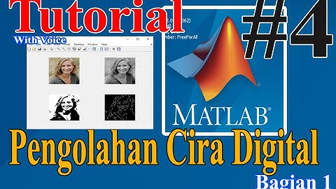 Pengolahan Citra Digital Menggunakan Matlab  bag.1 || Tutorial Matlab 4