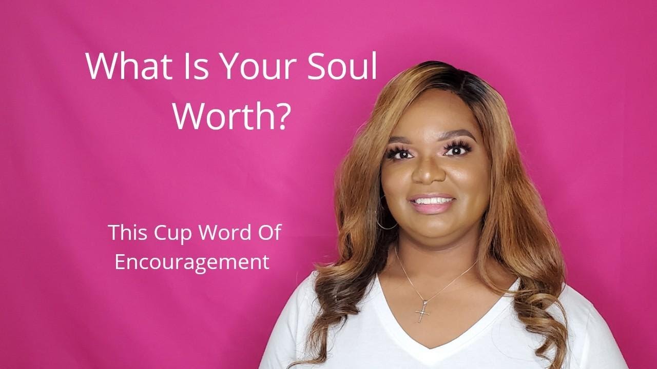 What Is Your Soul Worth YouTube