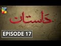 Dastaan Episode #17 HUM TV Drama