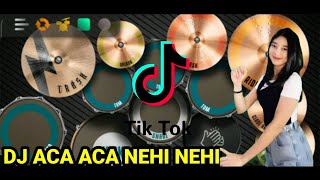 DJ ACA ACA NEHI NEHI REMIX TIKTOK | REAL DRUM COVER