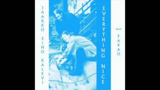 Video thumbnail of "Jaakko Eino Kalevi feat. Farao - Everything Nice (Popcaan cover)"