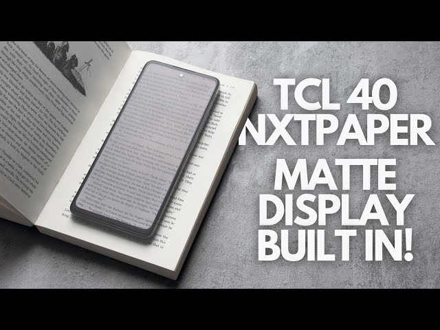 TCL 40 NXTPAPER - Unboxing & Review - For Matte Display Lovers! 