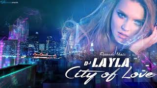 Dj Layla  -   City Of Love