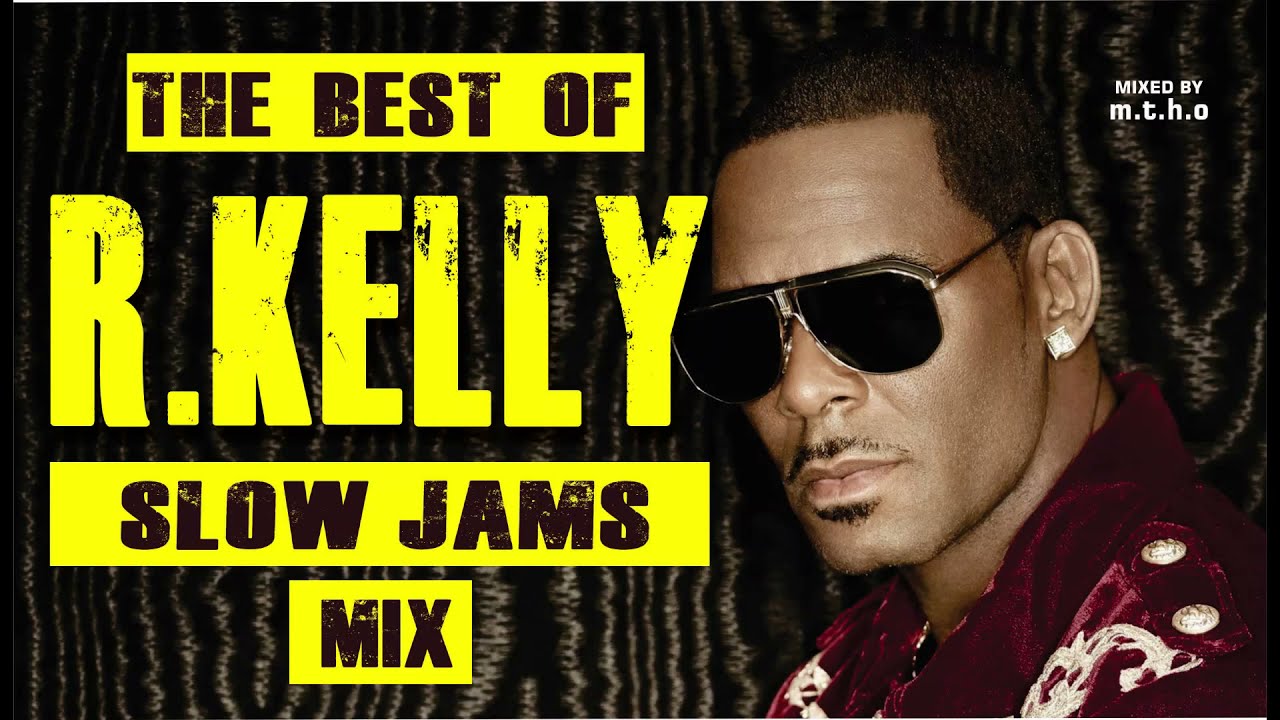 R Kelly The Slow Jams Mix Youtube Music