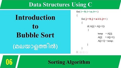 Lecture 6 – Introduction to Bubble Sort (മലയാളത്തിൽ) –Data Structures