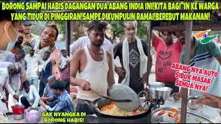 BORONG HABIS DAGANGAN DUA ABANG INDIA INI!BAGI'IN KE WARGA DI PINGGIRAN!SAMPE RAMAI BEREBUT MAKANAN!