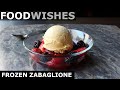 Frozen Zabaglione - Frozen Italian Custard - Food Wishes