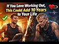 If You Love Working Out, This Could Add 10 Years to Your Life!
