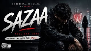 SAZAA (Official Music Video) Heartbreak Hindi Rap Song 2026 | Emotional Sad Song | Broken Love Story