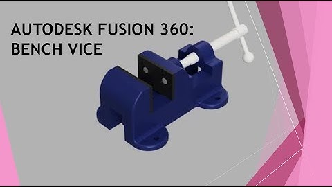 AutoDesk Fusion : Bench Vice
