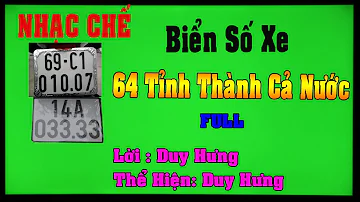 Nhạc chế : Biển số xe 64 tỉnh thành| không thiếu tỉnh nào| Nghe là sẽ nhớ - Duy Hưng